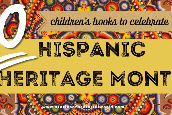 10 Children’s Books to Celebrate Hispanic Heritage Month