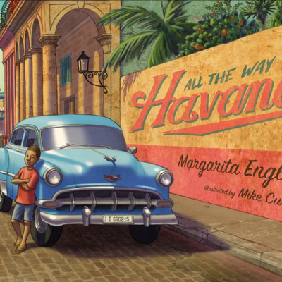 All the Way to Havana I Margarita Engle