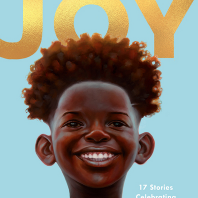 Black Boy Joy: 17 Stories Celebrating Black Boyhood I Kwame Mbalia