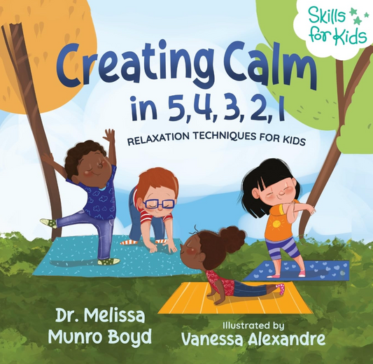 Creating Calm in 5, 4, 3, 2, 1: Relaxation Techniques for Kids I Dr. Melissa Munro Boyd