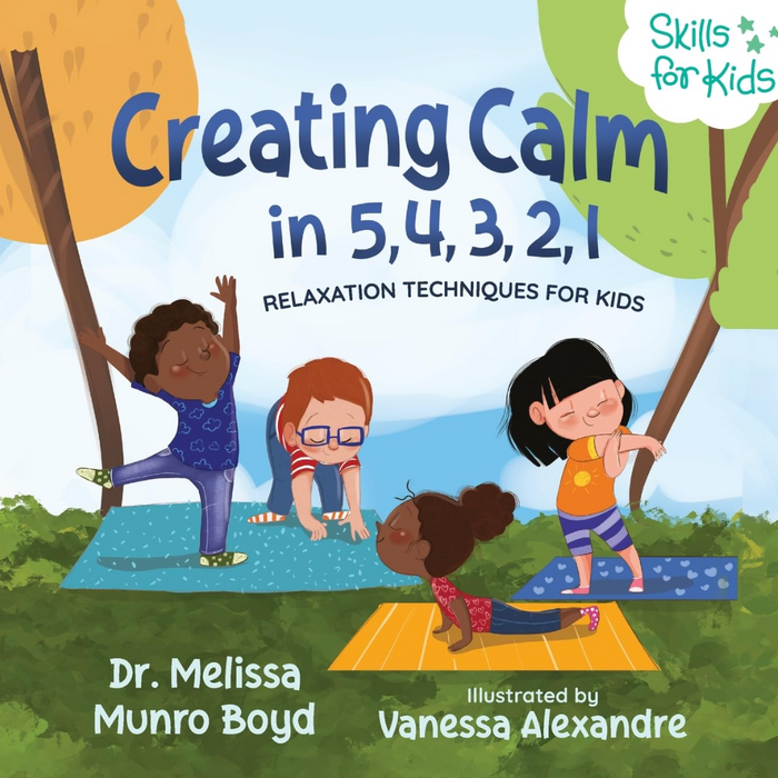 Creating Calm in 5, 4, 3, 2, 1: Relaxation Techniques for Kids I Dr. Melissa Munro Boyd