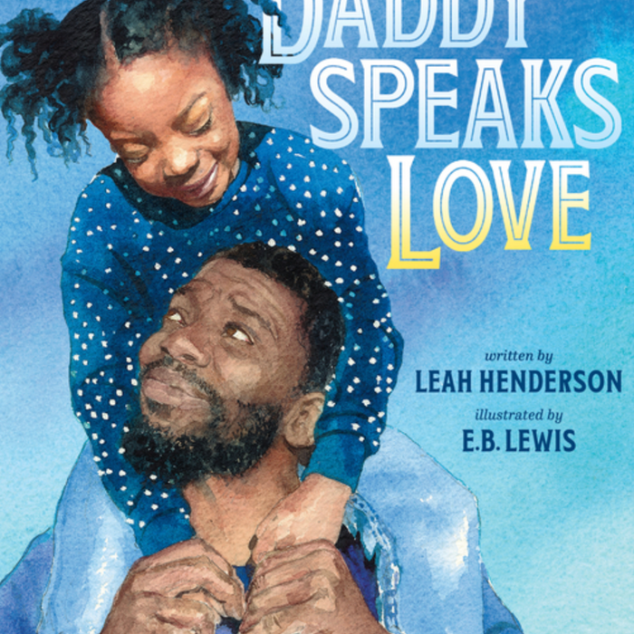 Daddy Speaks Love I Leah Henderson