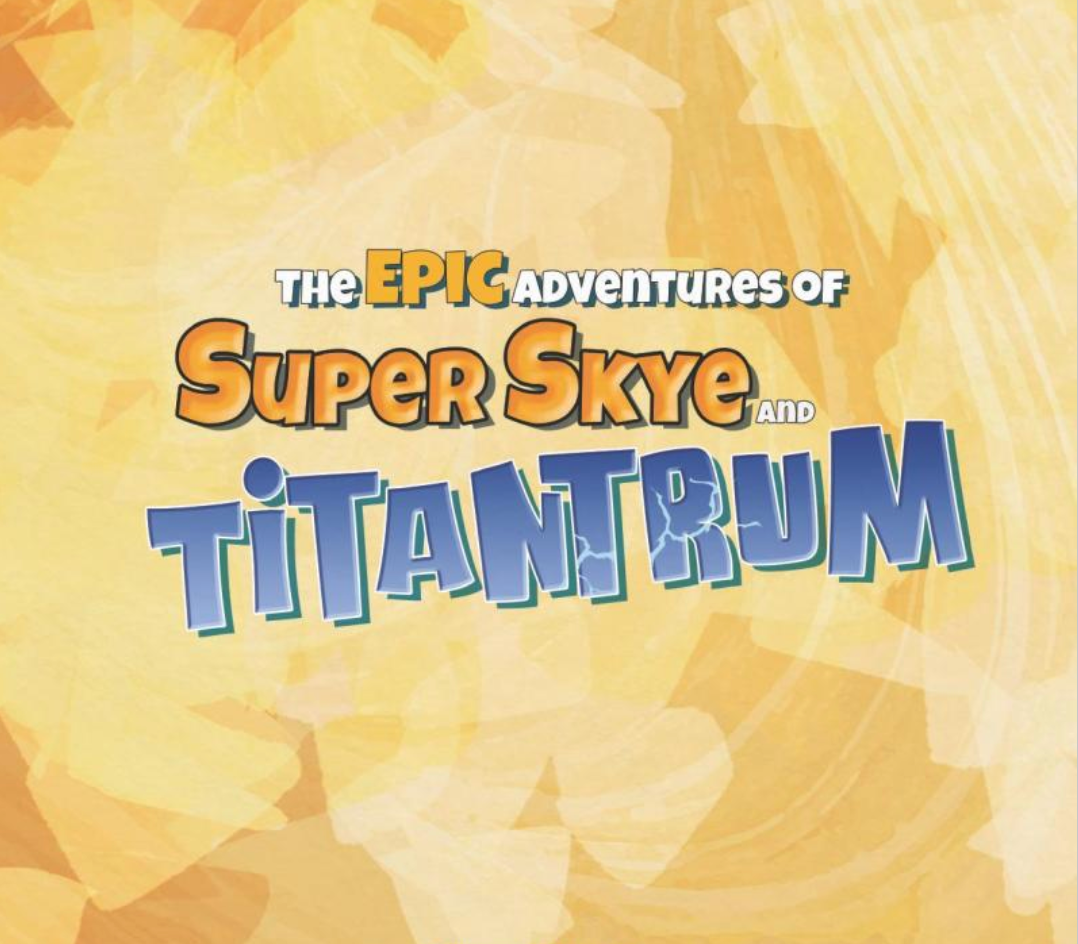 The Epic Adventures of Super Skye and Titantrum I Candace Jordan & Aria Jordan
