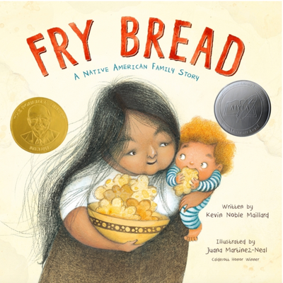 Fry Bread: A Native American Family Story I Kevin Noble Maillard