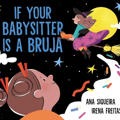 If Your Babysitter Is a Bruja