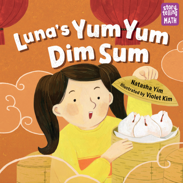 Luna's Yum Yum Dim Sum (Storytelling Math) I Natasha Yim