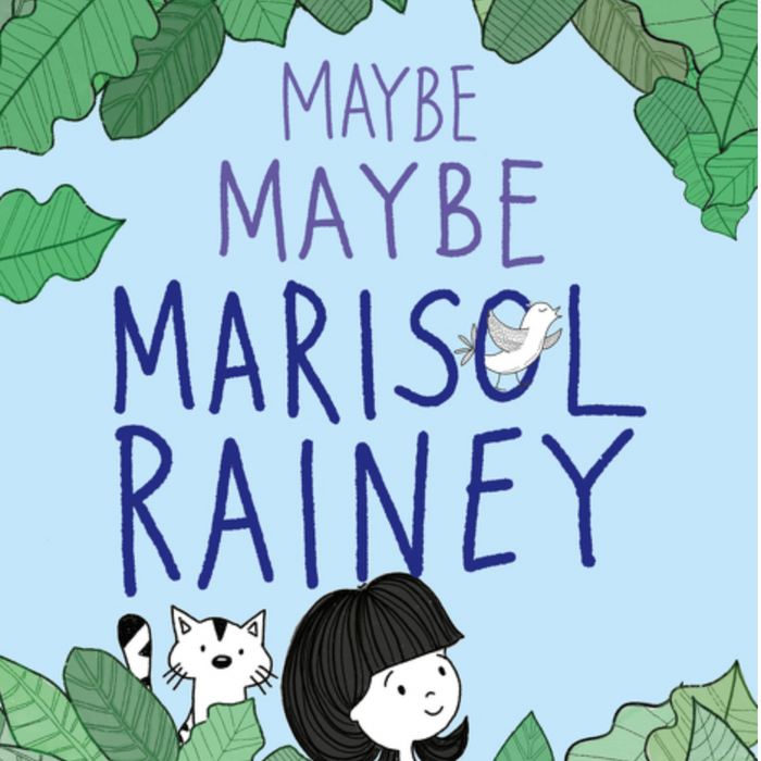 Maybe Maybe Marisol Rainey) I Erin Entrada Kelly