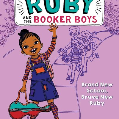 Ruby and the Booker Boys: Brand New School, Brave New Ruby I Derrick Barnes