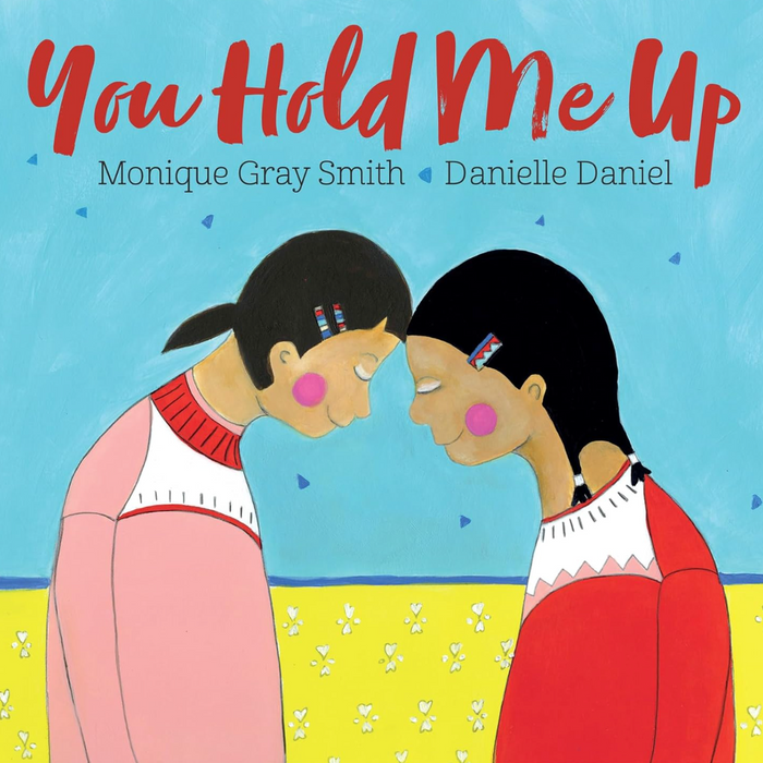 You Hold Me Up I Monique Gray