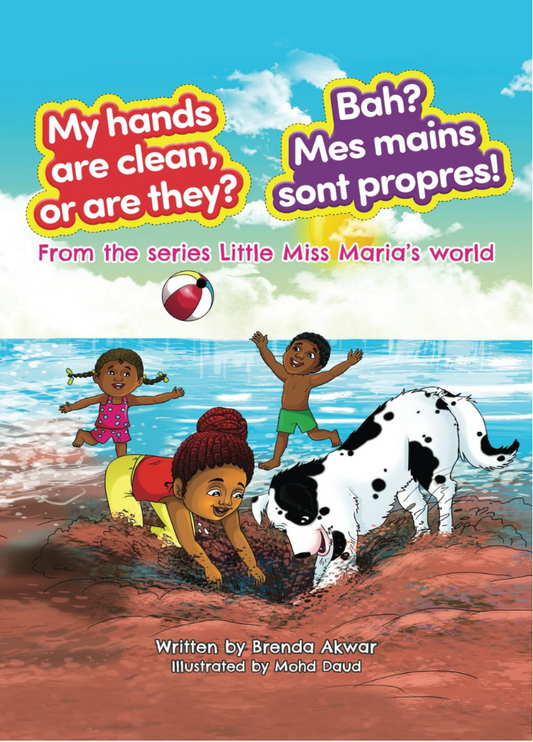 My hands are clean or are they/ Bah! Mes mains sont propres! (Bilingual English/French) I Brenda Akwar