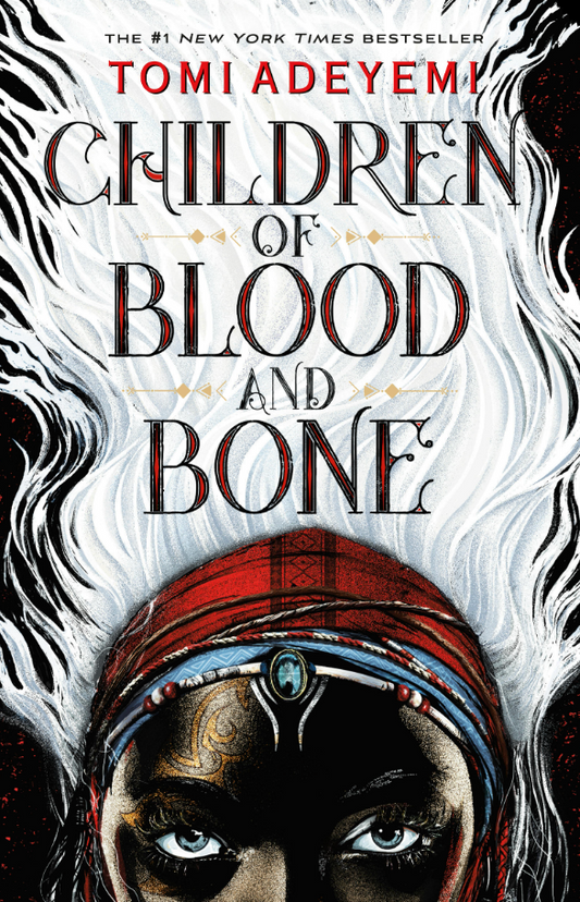 Children of Blood and Bone (Legacy of Orisha Book 1) I Tomi Adeyemi