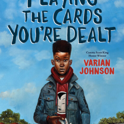Playing the Cards You're Dealt I Varian Johnson