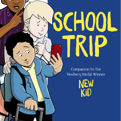 School Trip: A Graphic Novel (The New Kid) I Jerry Craft