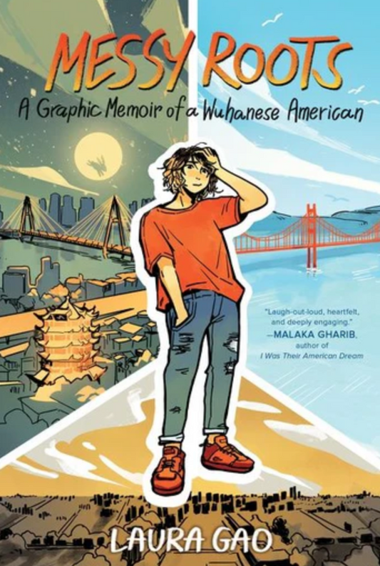 Messy Roots A Graphic Memoir of a Wuhanese American I Laura Gao
