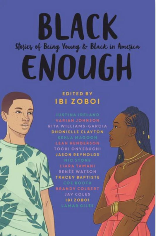 Black Enough Stories of Being Young & Black in America I Ibi Zoboi