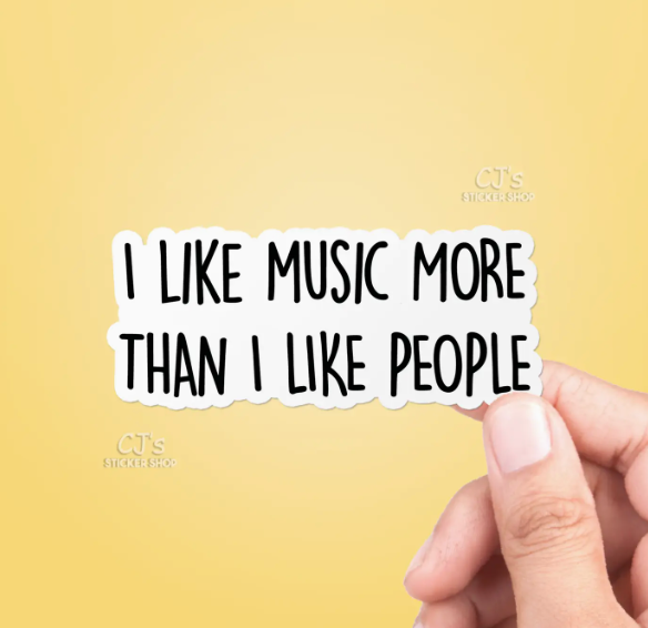 Sticker: I Like Music More Than I Like People