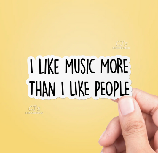 Sticker: I Like Music More Than I Like People
