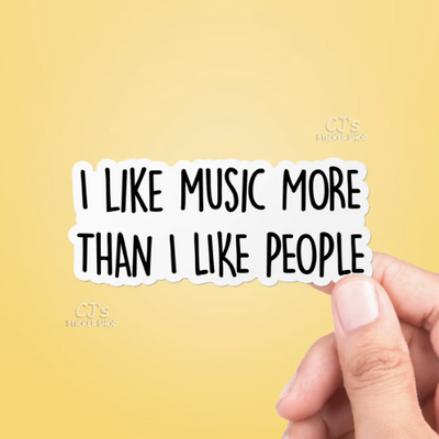 Sticker: I Like Music More Than I Like People