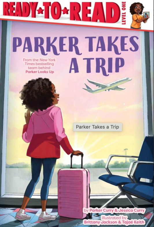 Parker Takes a Trip : Ready-to-Read Level 1 (A Parker Curry Book) I Jessica & Parker Curry
