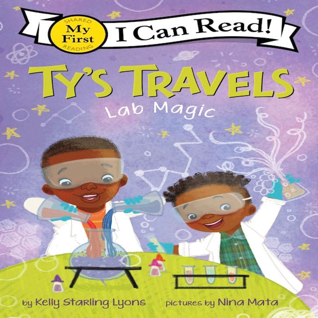 Ty's Travels: Lab Magic (My First I Can Read) I Kelly Starling Lyons