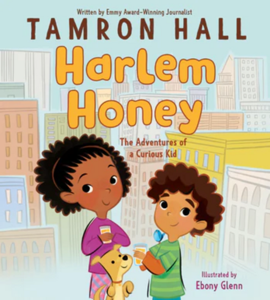 Harlem Honey: The Adventures of a Curious Kid I Tamron Hall