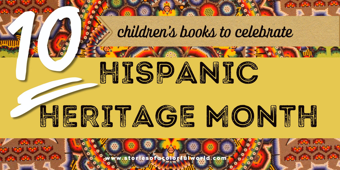 10 Children’s Books to Celebrate Hispanic Heritage Month