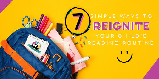 Reset & Recharge: 7 Simple Ways to Reignite Your Child’s Reading Routine This Fall