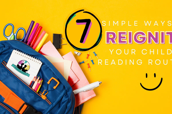 Reset & Recharge: 7 Simple Ways to Reignite Your Child’s Reading Routine This Fall