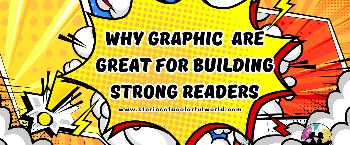 Why Graphic Novels Are Great for Building Strong Readers