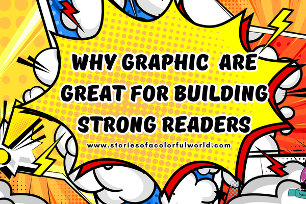 Why Graphic Novels Are Great for Building Strong Readers