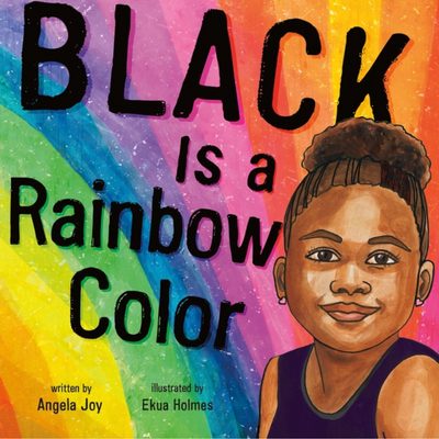Black Is a Rainbow Color I Angela Joy