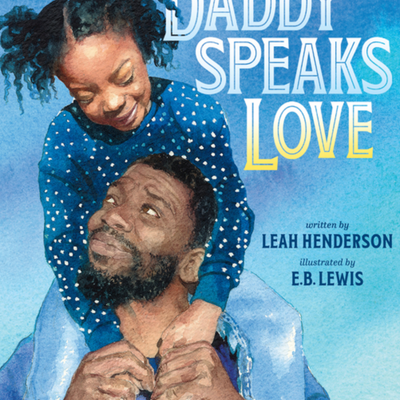 Daddy Speaks Love I Leah Henderson
