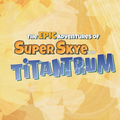 The Epic Adventures of Super Skye and Titantrum I Candace Jordan & Aria Jordan