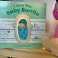 I Love You, Baby Burrito I Angela Dominguez
