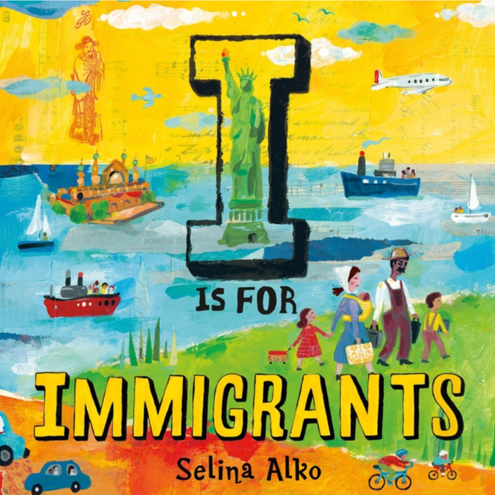 I Is for Immigrants I Selina Alko