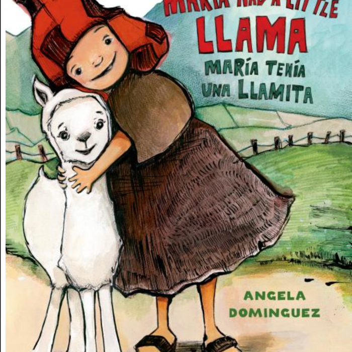 Maria Had a Little Llama / María tenía una llamita I Angela Dominguez
