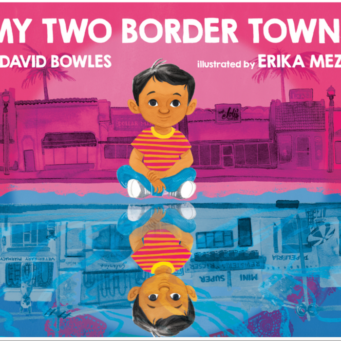 My Two Border Towns I David Bowles