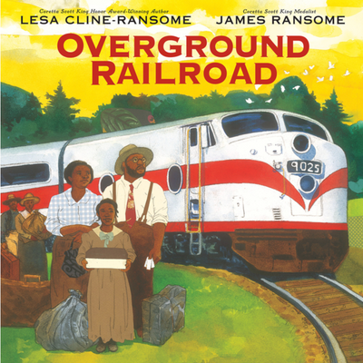 Overground Railroad I Lesa Cline-Ransome