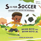 S is for Soccer: The Basics of Soccer for Beginners (Skills for Kids Sports Series)  I Bryan Boyd & Bryan Boyd Jr.