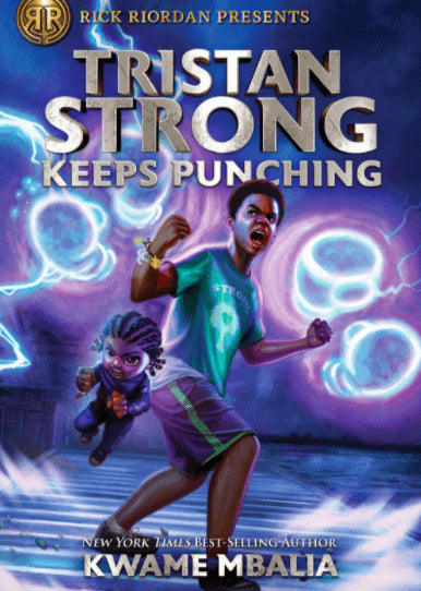 Tristan Strong Keeps Punching (Tristan Strong Novel, Book 3)  I Kwame Mbalia
