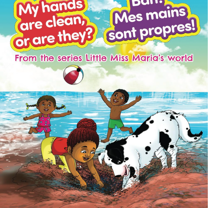 My hands are clean or are they/ Bah! Mes mains sont propres! (Bilingual English/French) I Brenda Akwar
