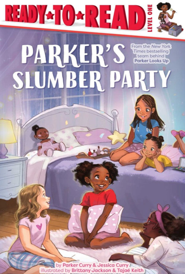 Parker&#039;s Slumber Party: Ready-to-Read Level 1 (A Parker Curry Book) I Jessica &amp; Parker Curry
