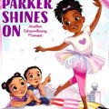 Parker Shines On:Another Extraordinary Moment (A Parker Curry Book) I Parker & Jessica Curry