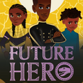 Future Hero #3: Escape from the Clay City I Remi Blackwood