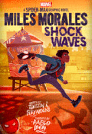 Miles Morales: Shock Waves (Original Spider-Man Graphic Novel ) I Justin Reynolds