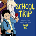 School Trip: A Graphic Novel (The New Kid) I Jerry Craft