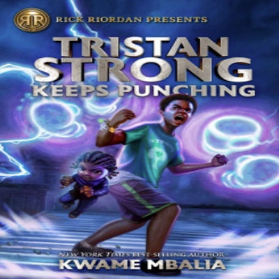 Tristan Strong Keeps Punching (Tristan Strong Novel, Book 3)  I Kwame Mbalia
