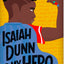 Isaiah Dunn Is My Hero I Kelly J. Baptiste