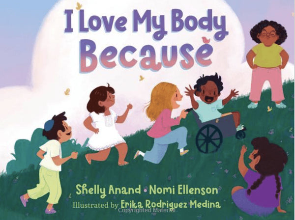 I Love My Body Because I Shelly Anand &amp; Nomi Ellenson