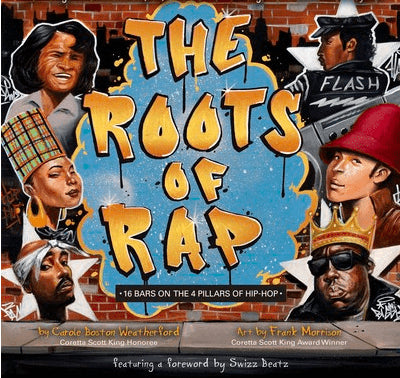 The Roots of Rap: 16 Bars on the 4 Pillars of Hip-Hop I Carole Boston Weatherford